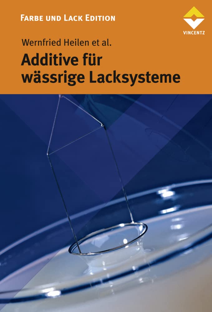 Additive für wässrige Lacksysteme (Farbe und Lack Edition) Business & Technology