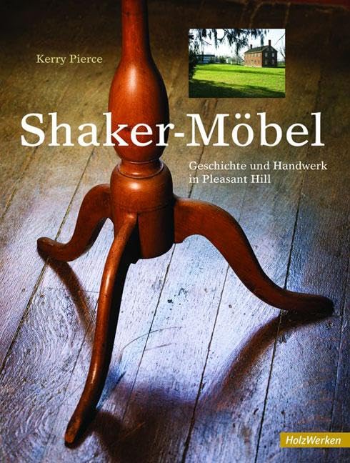 Shaker Möbel: Geschichte und Handwerk in Pleasant Hill (HolzWerken) Film, Art & Culture