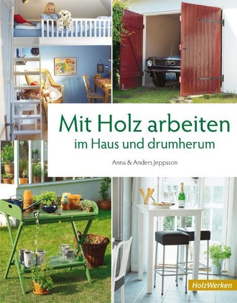 Mit Holz arbeiten im Haus und drumherum Hobbies & Crafts