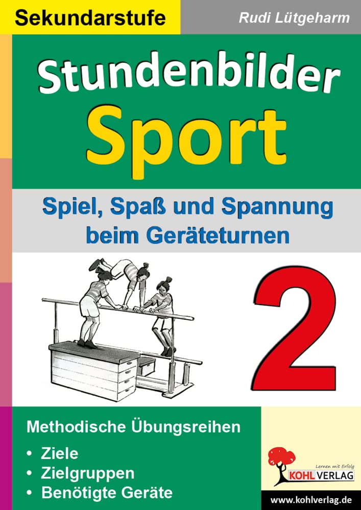 Stundenbilder Sport SEK Bd.2 : Spiel, Spaß und Spannung beim Geräteturnen: Geräteturnen mit Spaß und Spannung Education & Training