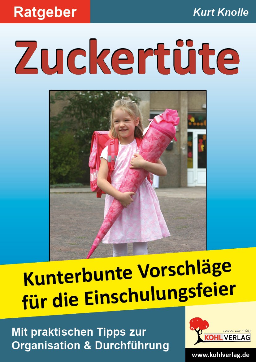 Zuckertüte: Kunterbunte Vorschläge für die Einschulungsfeier Sheet Music