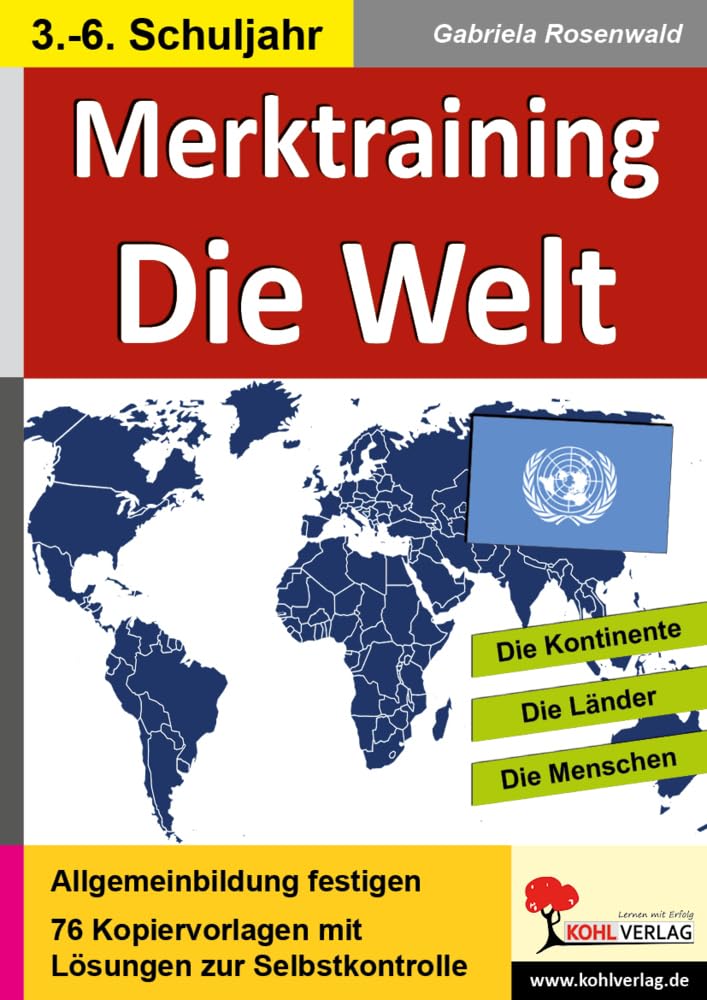 Merktraining Die Welt: Vielseitige Arbeitsblätter zur Wiederholung und Festigung vorhandenen geografischen Grundwissens General education