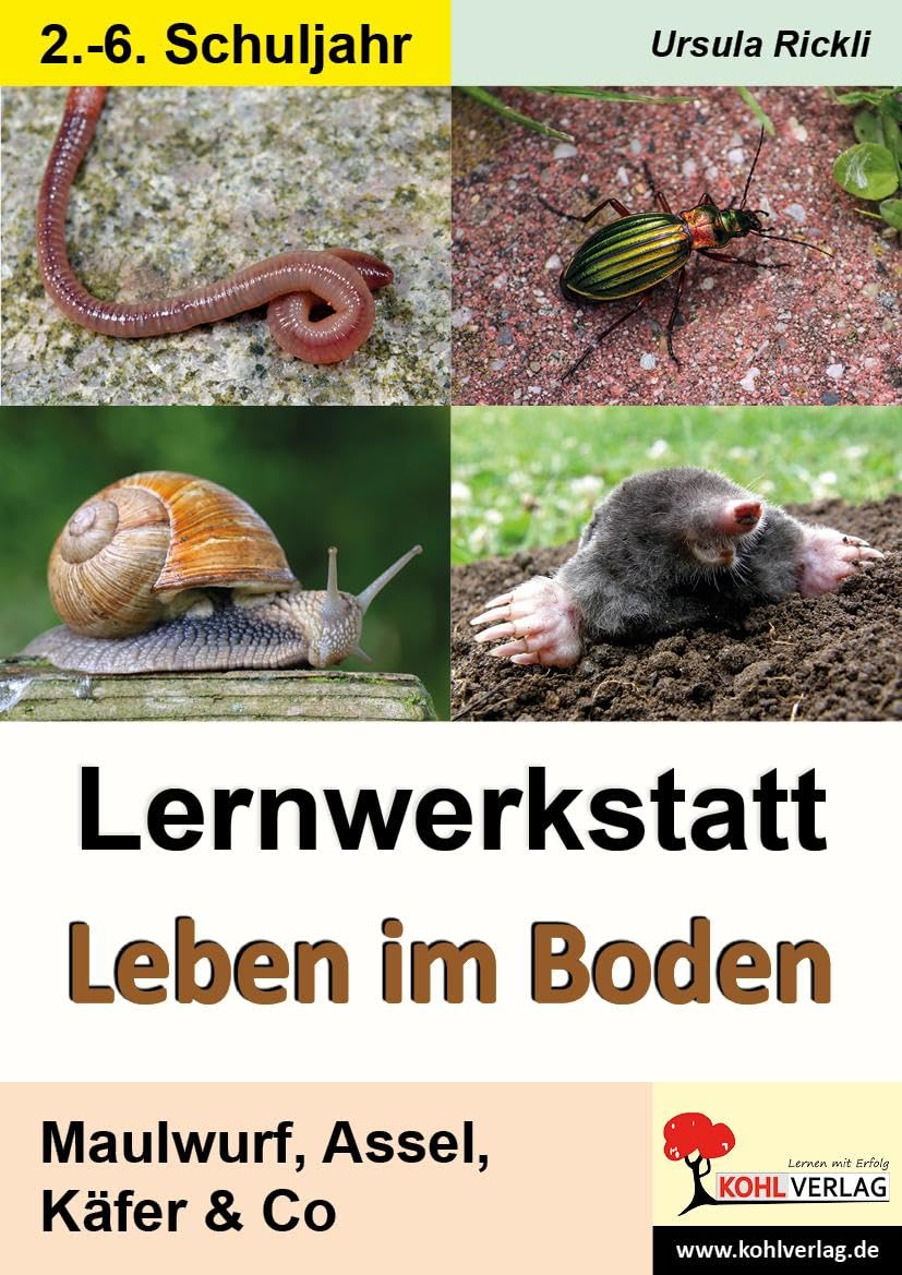 Lernwerkstatt Leben im Boden Sachunterricht Biologie Grundschule Sekundarstufe Klasse 2 3 4 5 6 | Maulwurf Käfer Assel Bodentiere Ökologie ... mit Lösungen: Maulwurf, Assel, Käfer & Co Geology & Geography
