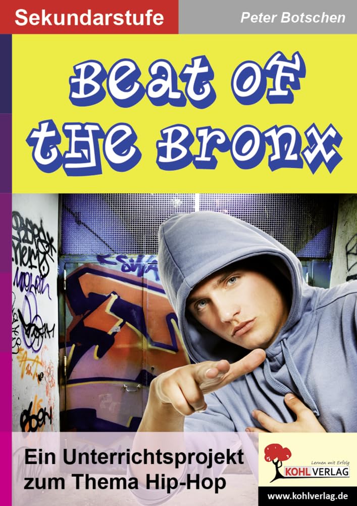 Beat of the Bronx: Ein Unterrichtsprojekt zum Thema Hip Hop Professional & Reference Books