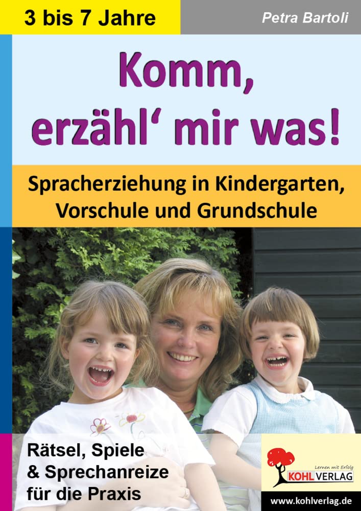 Komm, erzähl' mir was! Spracherziehung in Kindergarten, Vorschule und Grundschule Professional & Reference Books