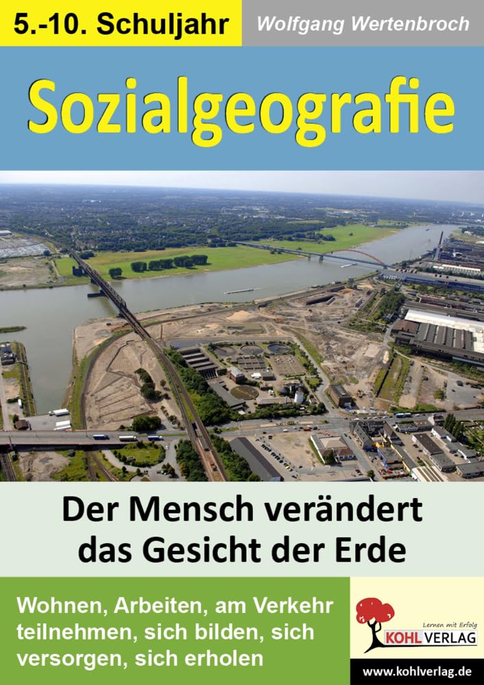 Sozialgeografie: Der Mensch verändert das Gesicht der Erde Education & Training