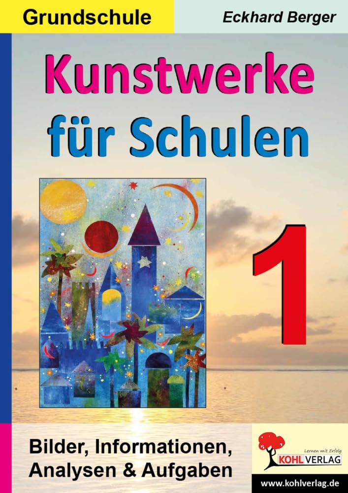Kunstwerke für Schulen / Band 1 (Grundschule): Bilder, Informationen, Analysen, Aufgaben Professional & Reference Books