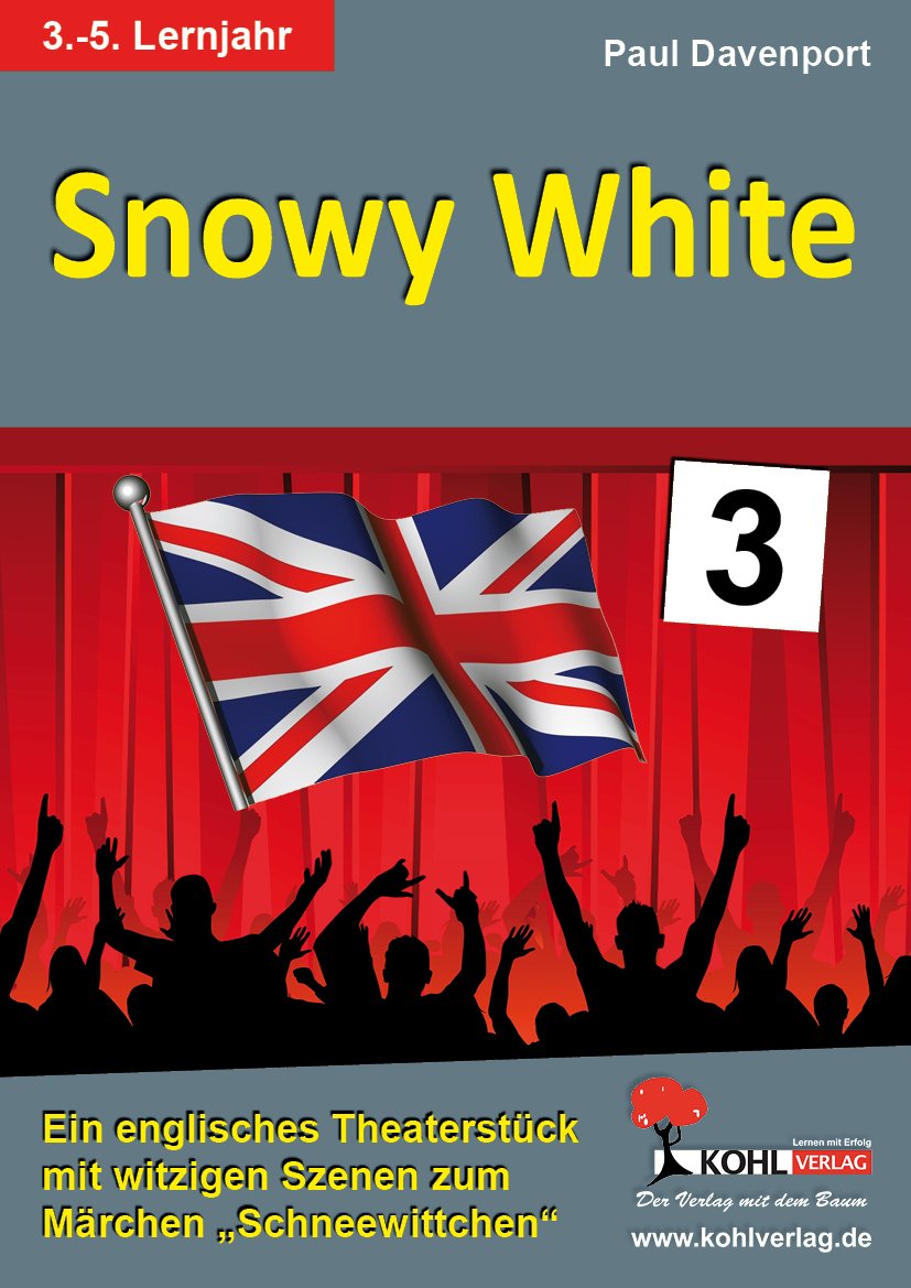 Snowy White (Band 3): Ein englisches Theaterstück zum bekannten Märchen Schneewittchen Learning & Reference