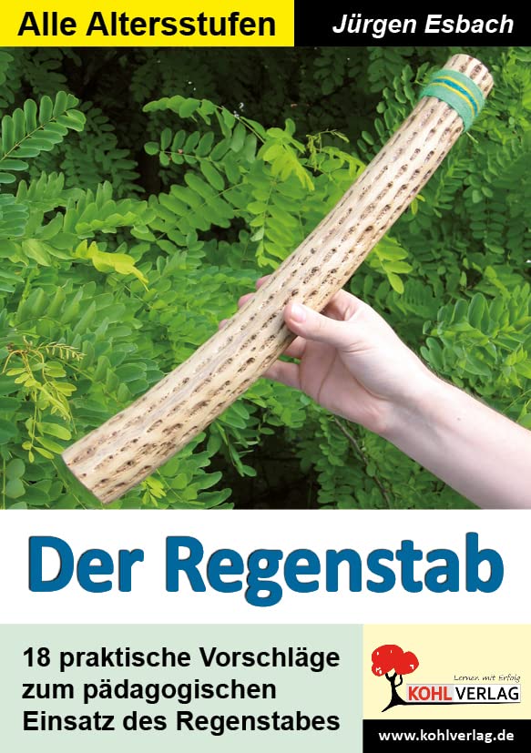 Der Regenstab: Das Begleitbuch: 18 praktische Vorschläge zum pädagogischen Einsatz des Regenstabes Education & Training