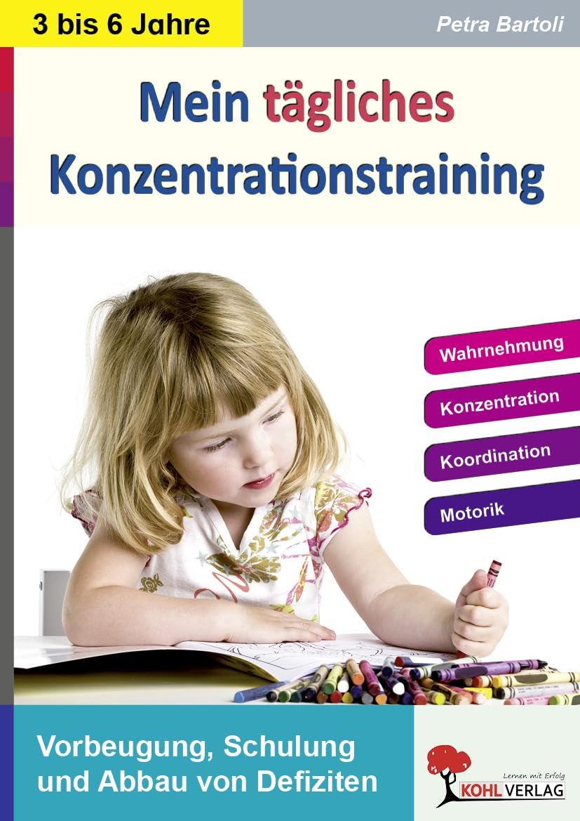Mein tägliches Konzentrationstraining Kindergarten & Vorschule: Bis zu 10 Minuten täglich: Vorbeugung, Schulung & Abbau von Defiziten Natural Sciences