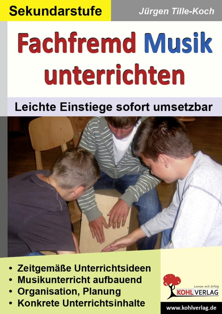 Fachfremd Musik unterrichten / Sekundarstufe: Leichte Einstiege sofort umsetzbar Professional & Reference Books