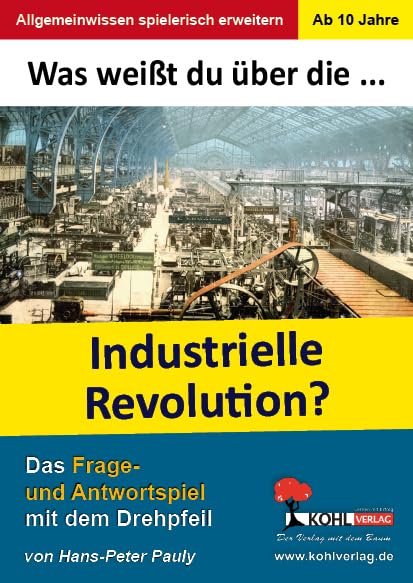 Was weißt du über ... die Industrielle Revolution? General education