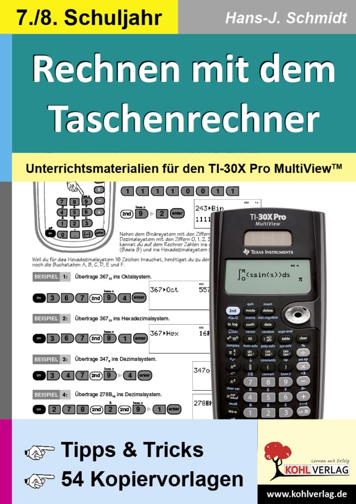 Rechnen mit dem Taschenrechner - 7./8. Schuljahr: Unterrichtsmaterialien für den TI-30x PRO MultiViewTM Professional & Reference Books