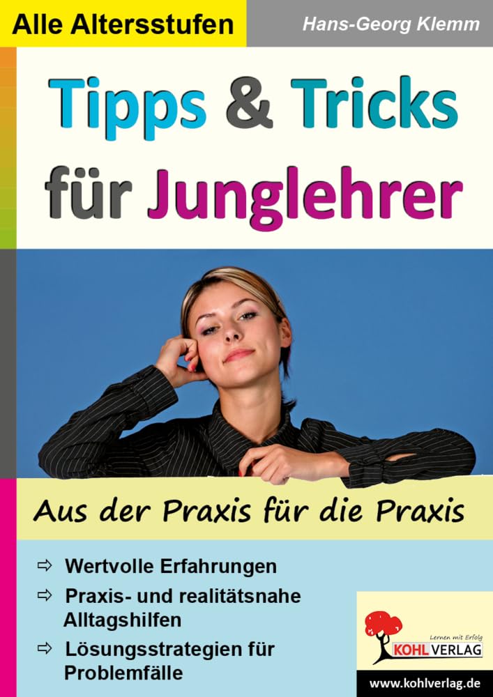 Tipps & Tricks für Junglehrer: Ein wertvoller Ratgeber aus der Praxis für die Praxis Learning & Reference
