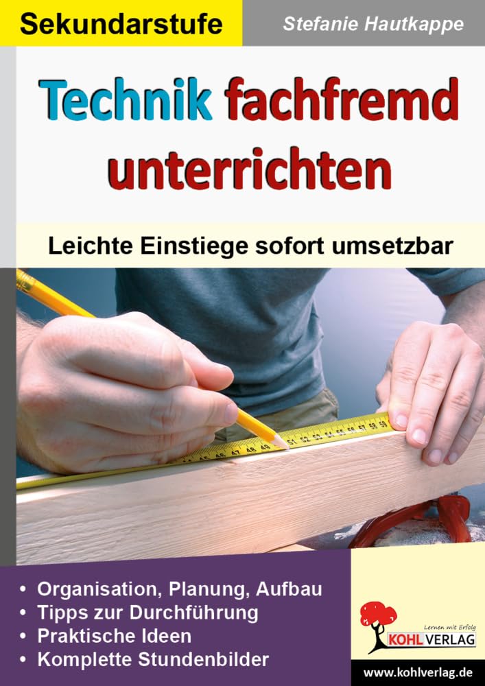 Technik fachfremd unterrichten: Leichte Einstiege sofort umsetzbar Professional & Reference Books