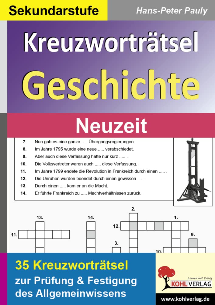 Kreuzworträtsel Geschichte Neuzeit: Prüfung und Festigung des Grundwissens im Fach Geschichte Professional & Reference Books
