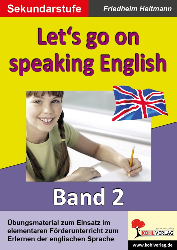 Let's go on speaking English: English - quite easy! Band 2: Übungsmaterial zum Einsatz im elementaren Förderunterricht ab dem 2. Lernjahr Foreign Languages ​​& Dictionaries
