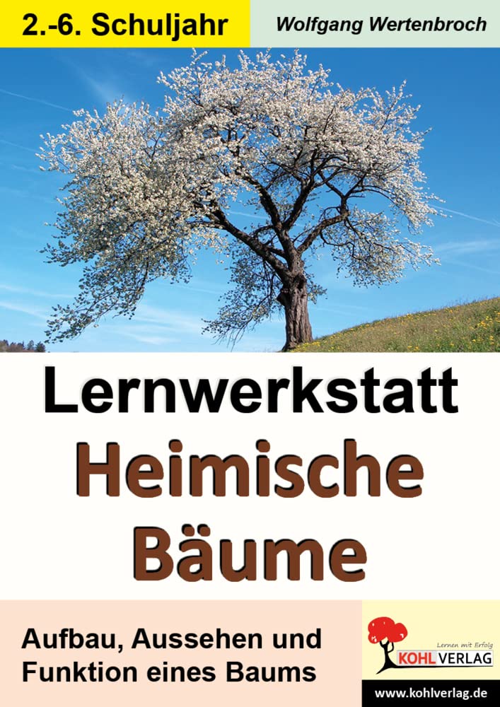 Lernwerkstatt Heimische Bäume: Aufbau, Aussehen und Funktion eines Baumes Study Guides
