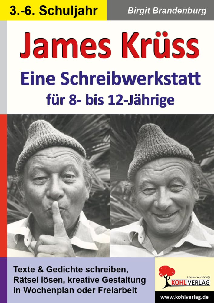 James Krüss - Eine Schreibwerkstatt für 8- bis 12-Jährige: Für 8- bis 12-Jährige. Kopiervorlagen. Sekundarstufe 1 Professional & Reference Books