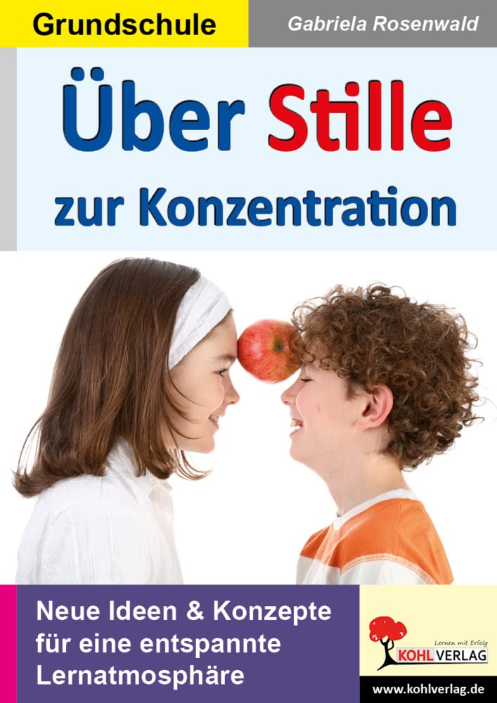 Über Stille zur Konzentration: Eine Lernwerkstatt aus der Praxis für die Praxis Learning & Reference
