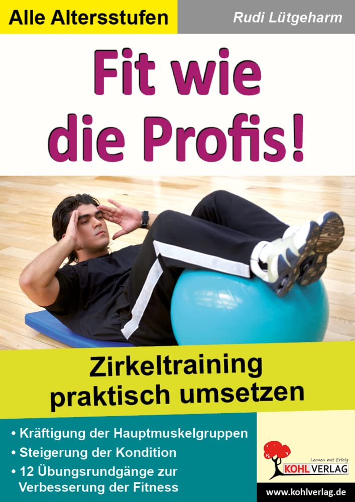 Zirkeltraining Sportunterricht Grundschule Sekundarstufe Klasse 1 2 3 4 5 6 7 8 9 10 11 12 13 | Circuit Training Fitness Kondition 12 Programme ... im Sportunterricht praktisch umsetzen Study Guides