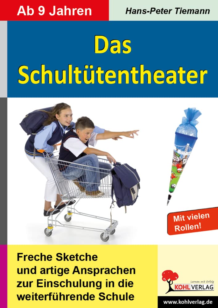 Das Schultütentheater: Freche Sketche und artige Ansprachen zur Einschulung in die weiterführende Schule Drama