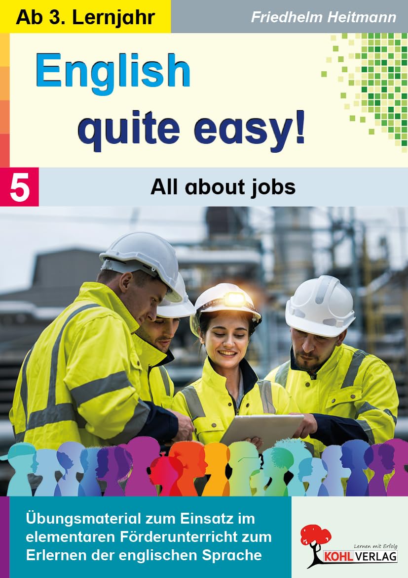 English quite easy Band 5 All about Jobs Englisch Förderunterricht Sekundarstufe Klasse 7 8 9 10 11 12 13 | Berufe Bewerbung Wortschatz Grammatik | 68 ... Förderunterricht ab dem 3. Lernjahr Education & Training