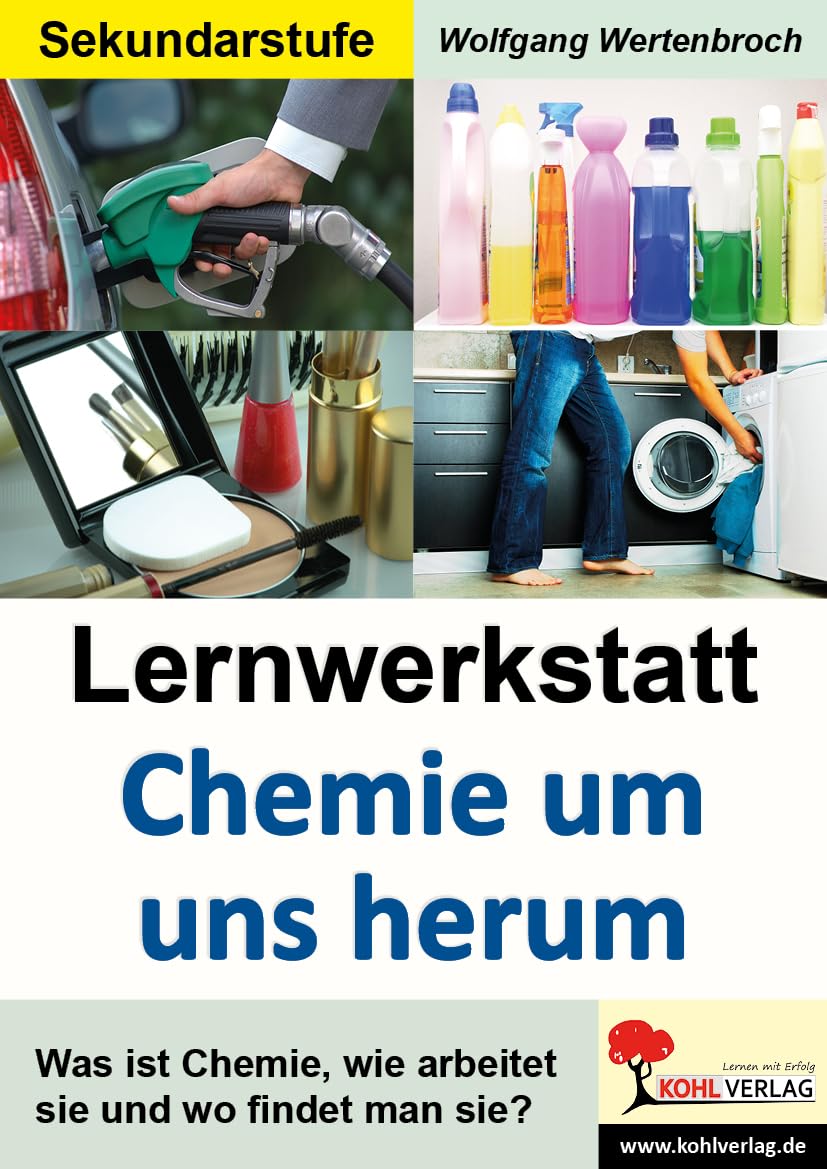 Lernwerkstatt Chemie um uns herum Sekundarstufe Klasse 5 6 7 8 9 10 Anorganik Organik Experimente | Säuren Nährstoffe Baustoffe Umwelt Haushalt ... wie arbeitet sie und wo findet man sie? Education & Training