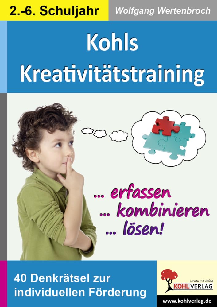 Kohls Kreativitätstraining Denkrätsel ... erfassen ... kombinieren ... lösen! Education & Training