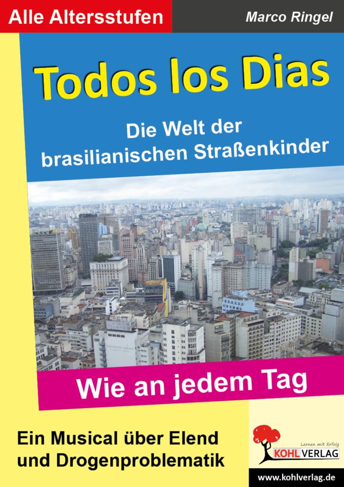 Todos los Dias - Wie an jedem Tag: Ein Musical über Elend und Drogenproblematik Education & Training
