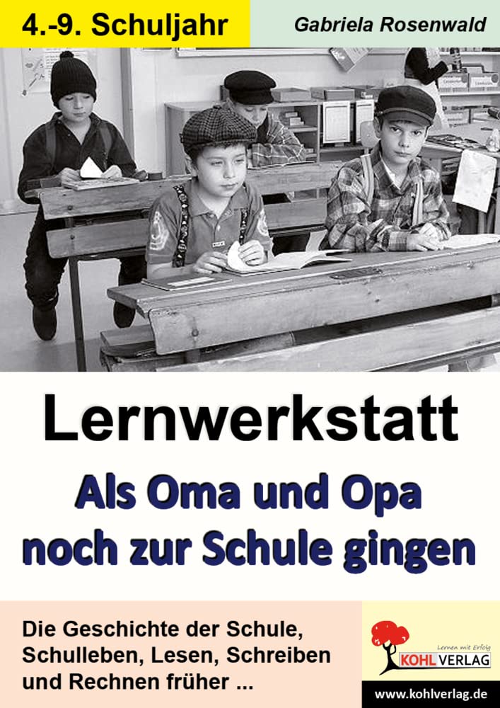 Lernwerkstatt Als Oma und Opa noch zur Schule gingen: Die Geschichte der Schule von früher bis heute Study Guides