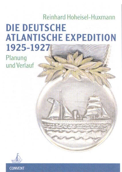 Die Deutsche Atlantische Expedition 1925-1927: Planung und Verlauf Business & Technology