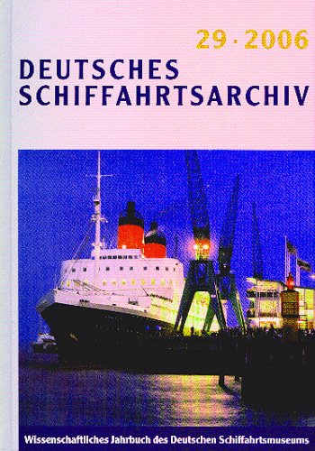 Deutsches Schiffahrtsarchiv. Wissenschaftliche Zeitschrift des Deutschen Schiffahrtsmuseums /Wissenschaftliches Jahrbuch des Deutschen ... Jahrbuch des Deutschen Schiffahrtsmuseums Books