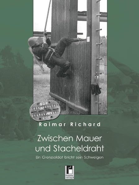 Zwischen Mauer und Stacheldraht: Ein Grenzsoldat bricht sein Schweigen book