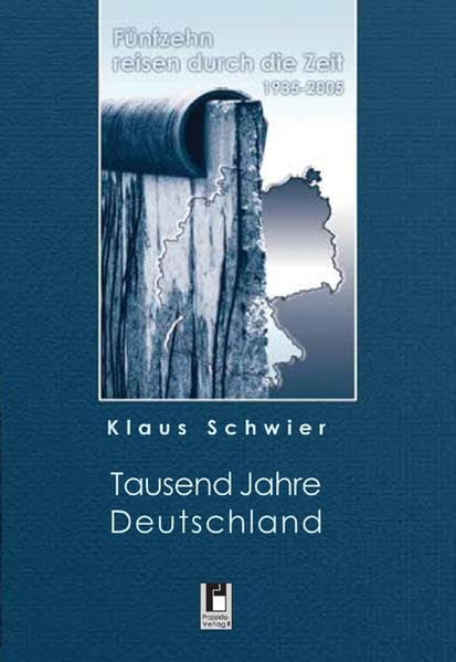 Tausend Jahre Deutschland: Fünfzehn Reisen durch die Zeit 1935-2005 book