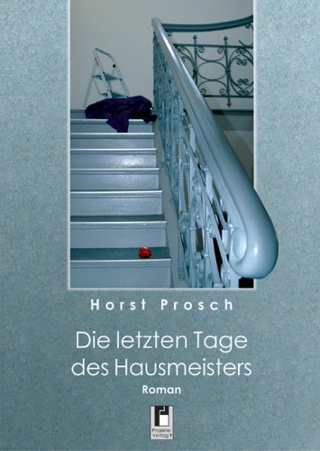 Die letzten Tage des Hausmeisters: Roman Fiction