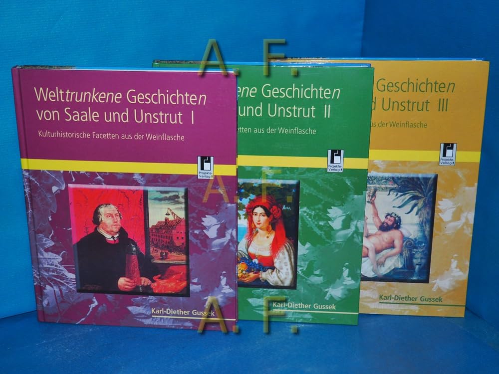 Welttrunkene Geschichten von Saale und Unstrut 2: Kulturhistorische Facetten aus der Weinflasche - Gussek, Karl-Diether book