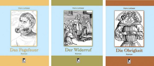 Die Rebellen von Wittenberg, Band 1-3: Das Fegefeuer, Der Widerruf, Die Obrigkeit book