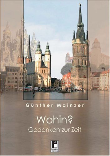 Wohin?: Gedanken zur Zeit Contemporary literature