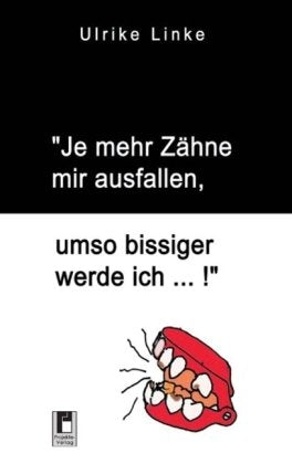 "Je mehr Zähne mir ausfallen, umso bissiger werde ich...!" Poetry