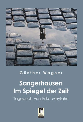 Sangerhausen Im Spiegel der Zeit: Tagebuch von Erika Meyfahrt Contemporary literature