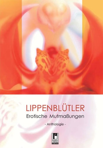 Lippenblütler: Erotische Mutmaßungen Eroticism