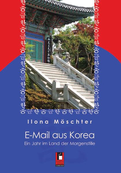 Email aus Korea: Ein Jahr im Land der Morgenstille Contemporary literature