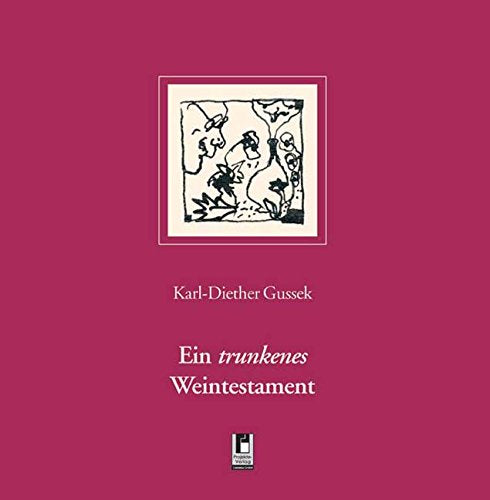Ein trunkenes Weintestament: Vom Wein und vom Leben Essays & Short Stories
