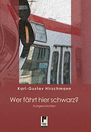 Wer fährt hier schwarz?: Kurzgeschichten Contemporary literature