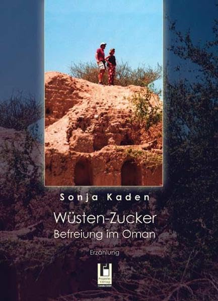 Wüsten-Zucker: Befreiung im Oman book