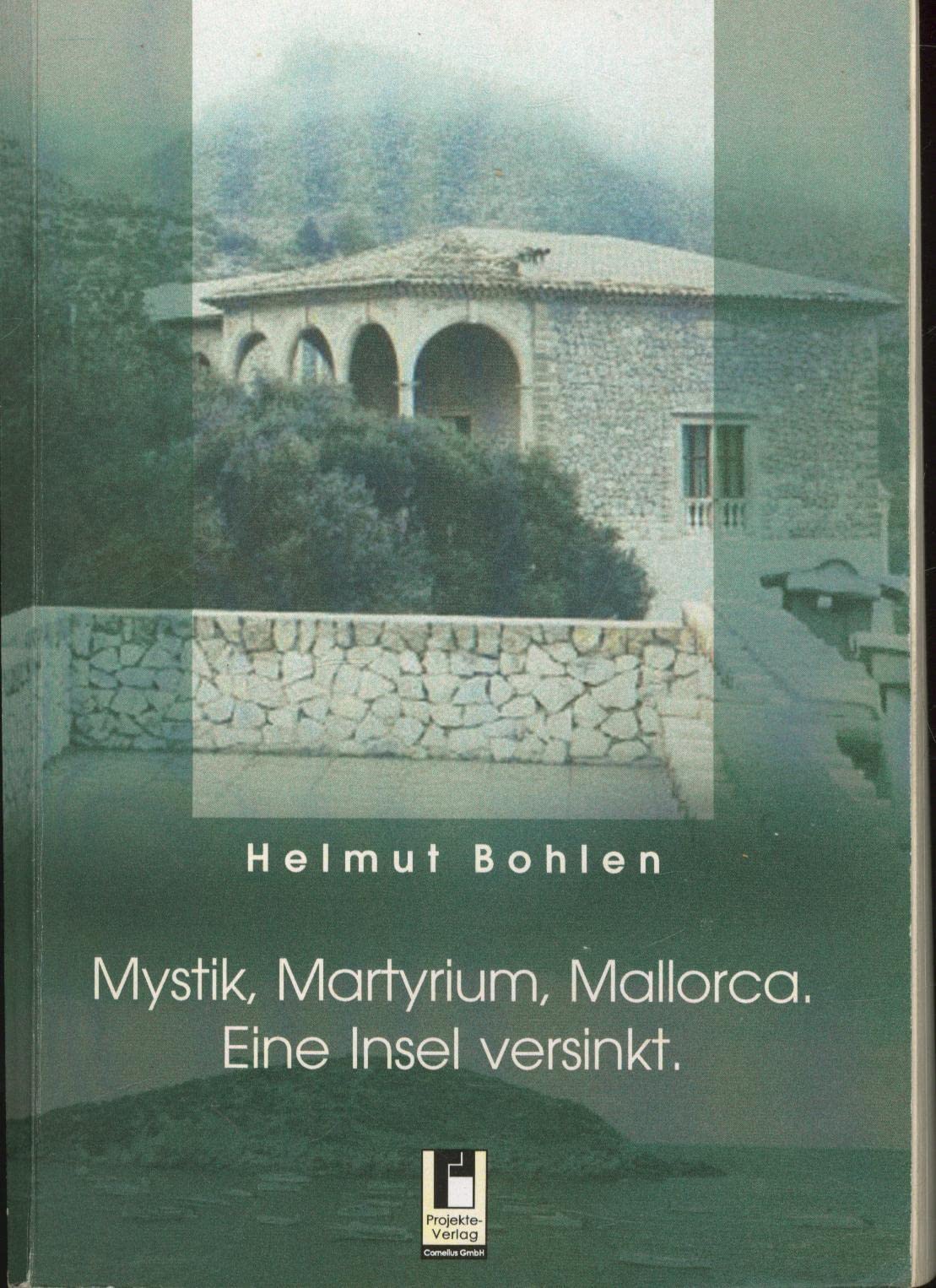Mystik, Martyrium, Mallorca: Eine Insel versinkt - Bohlen, Helmut book