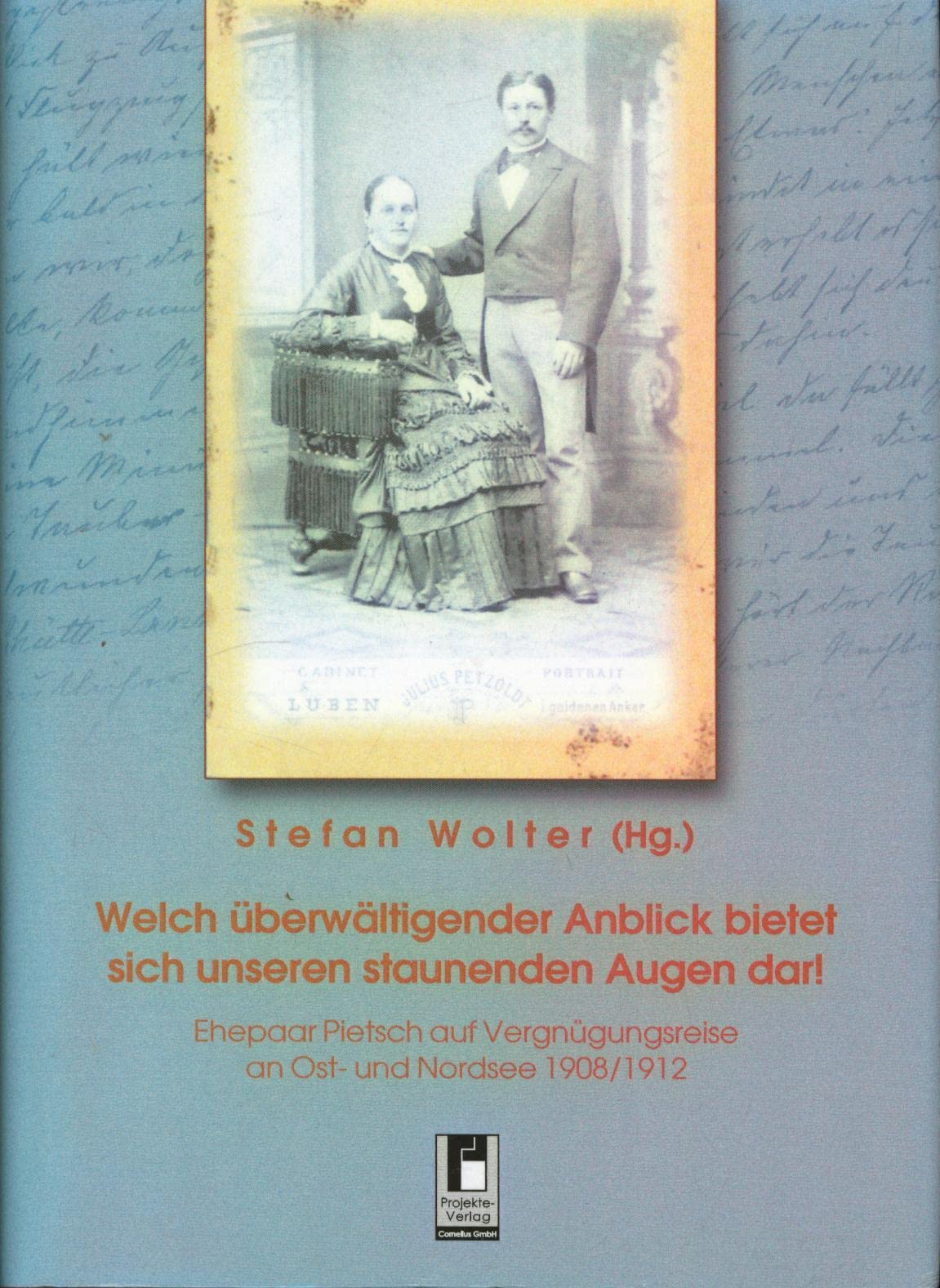 Welch überwältigender Anblick bietet sich unseren staunenden Augen dar! Ehepaar Pietsch auf Vergnügungsreise an Ost- und Nordsee 1908/1912 Leisure, Home & Garden