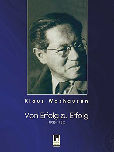 Lion Feuchtwanger - Von Erfolg zu Erfolg: Ein Lion Feuchtwanger Roman Personalities