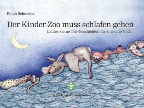 Der Kinder-Zoo muss schlafen gehen: Lauter kleine Tier-Geschichten für eine gute Nacht Children's books